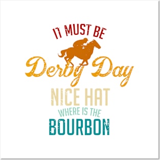 It Must Be Derby Day Nice Hat Where Is The Bourbon Posters and Art